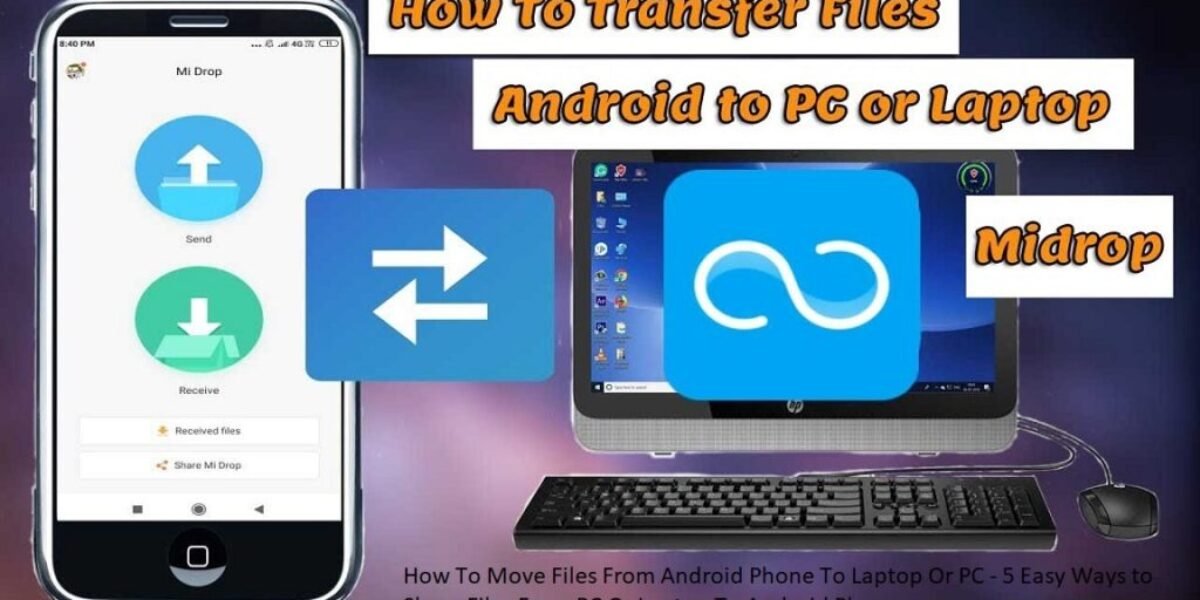 How To Move Files From Android Phone To Laptop Or PC - 5 Easy Ways to Share Files From PC Or Laptop To Android Phone