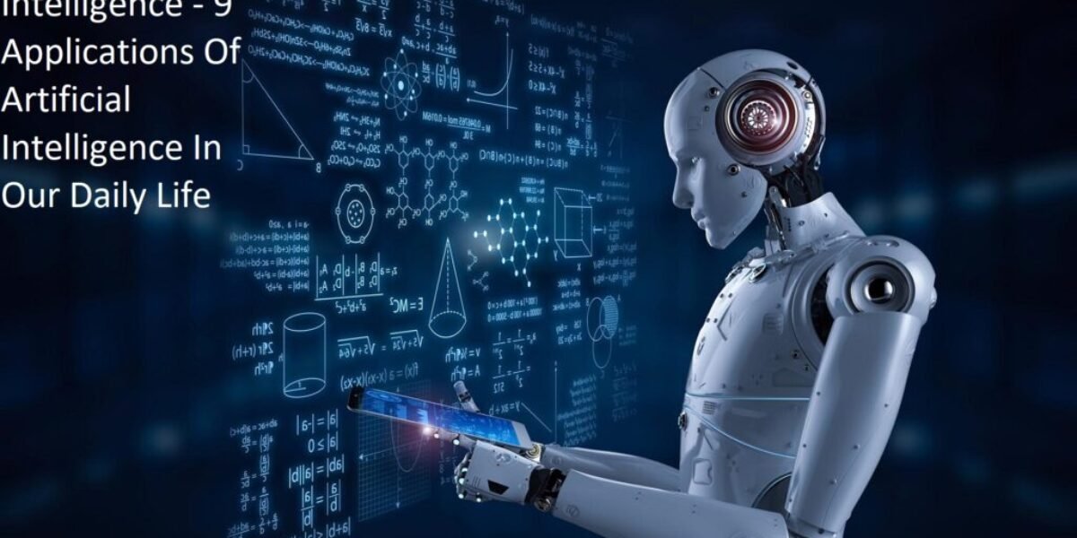 Artificial Intelligence - 9 Applications Of Artificial Intelligence In Our Daily Life