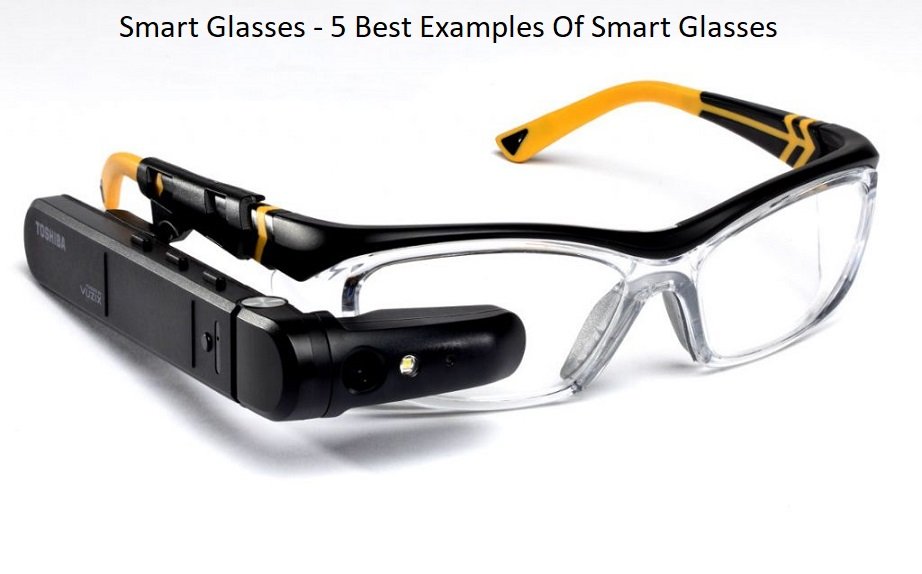 Smart Glasses - 5 Best Examples Of Smart Glasses