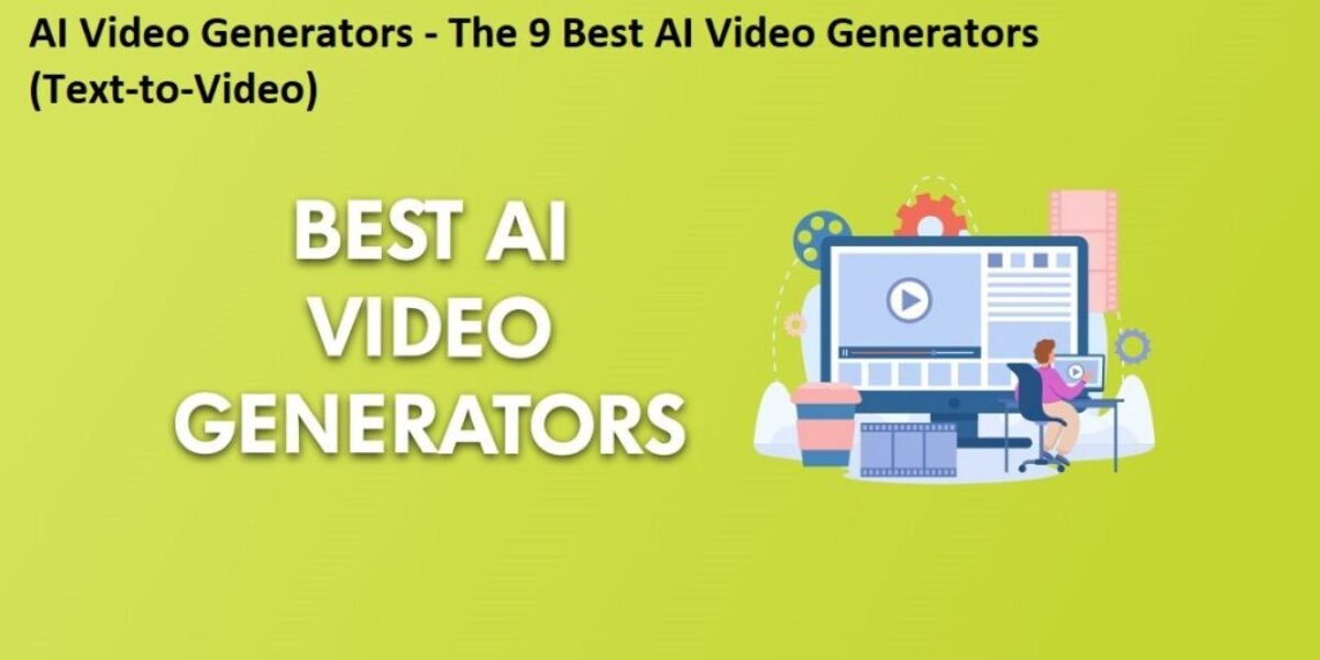 AI Video Generators - The 9 Best AI Video Generators (Text-to-Video)