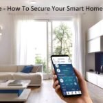 Smart Home - How To Secure Your Smart Home In 5 Steps