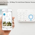 Smart Home Security - 10 Ways To Limit Smart Devices' Access To Your Home Network