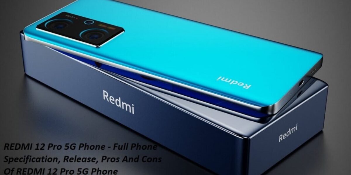REDMI 12 Pro 5G Phone - Full Phone Specification, Release, Pros And Cons Of REDMI 12 Pro 5G Phone