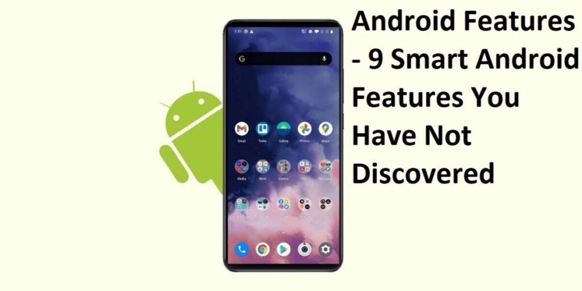 Android Features - 9 Smart Android Features You Have Not Discovered